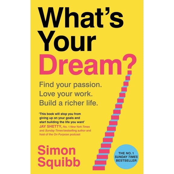 Pre-Owned What's Your Dream?: Find Your Passion. Love Your Work. Build a Richer Life. (Hardcover) 1529935571 9781529935578