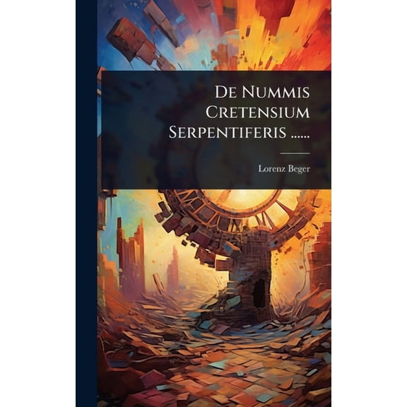 De Nummis Cretensium Serpentiferis ......, (Hardcover)
