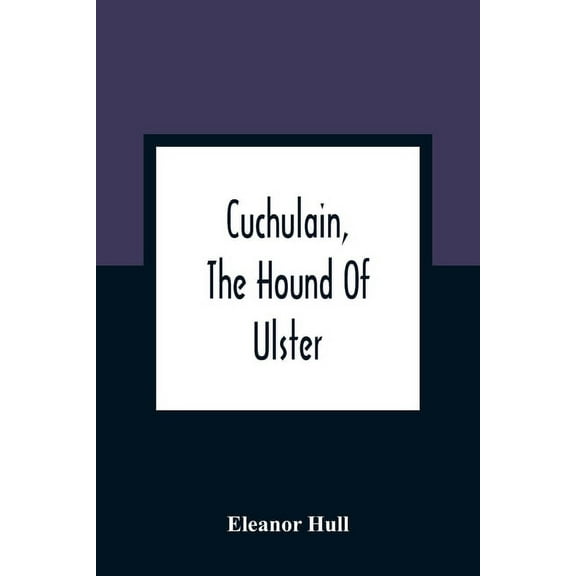 Cuchulain, The Hound Of Ulster, (Paperback)