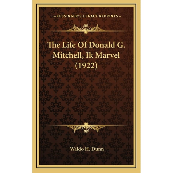 The Life Of Donald G. Mitchell, Ik Marvel (1922) (Hardcover)