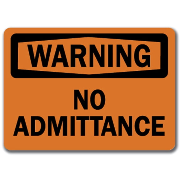 Warning Sign - No Admittance  - 10" x 14" OSHA Safety Sign