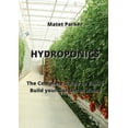 thumbnail image 1 of Hydroponics : The Complete Guide to Easily Build your Garden at Home (Paperback), 1 of 1