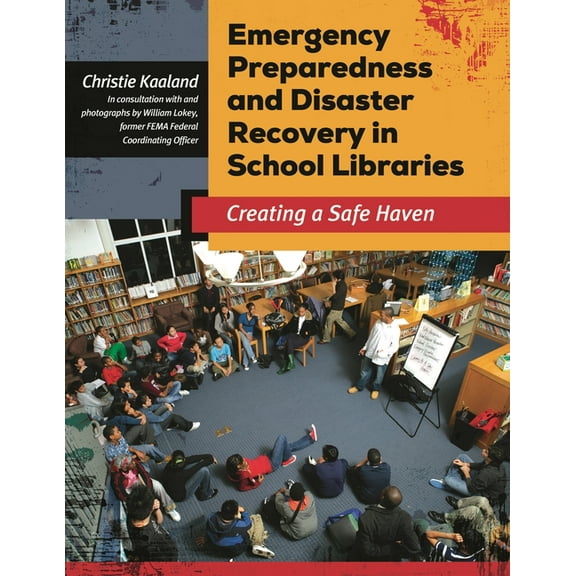 Emergency Preparedness and Disaster Recovery in School Libraries: Creating a Safe Haven, (Paperback)