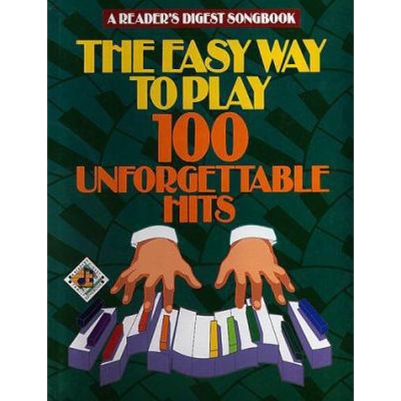 Pre-Owned Reader's Digest Easy Way to Play 100 Unforgettable Hits (Reader's Digest Publications) (Unknown) 0895773856 9780895773852