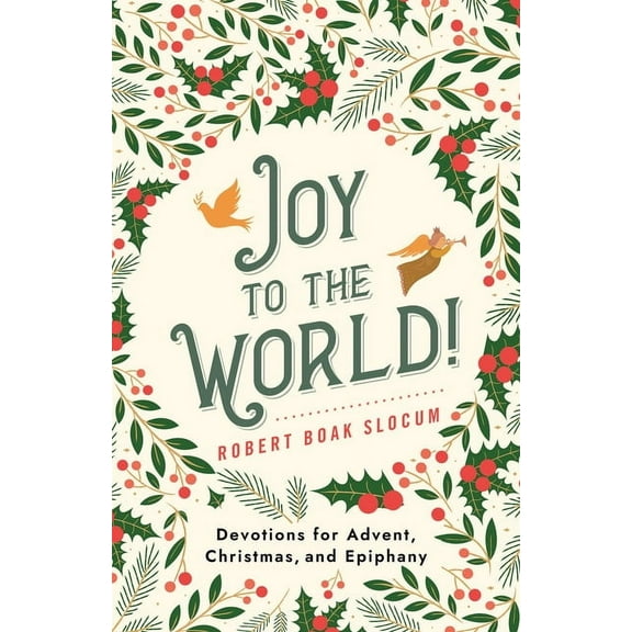 Joy to the World!: Devotions for Advent, Christmas, and Epiphany, (Paperback)