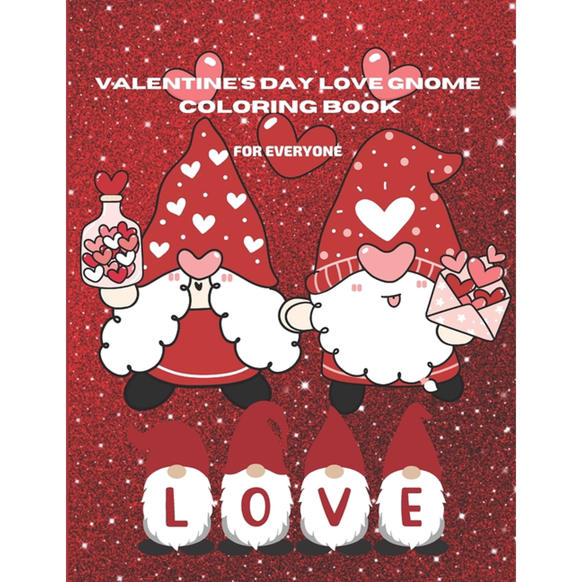 VALENTINE's DAY LOVE GNOME COLORING BOOK: For Everyone, (Paperback)