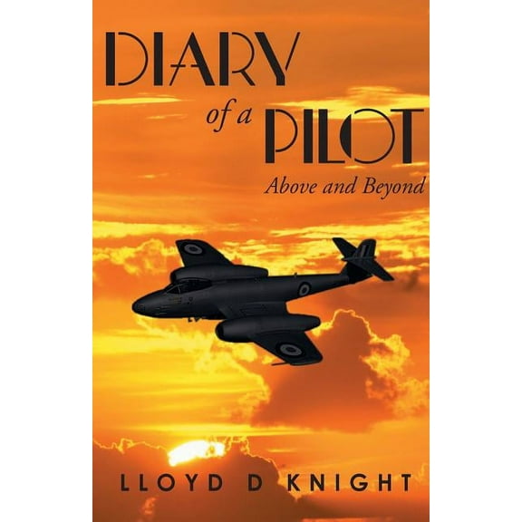 Diary of a Pilot: Above and Beyond, (Paperback)