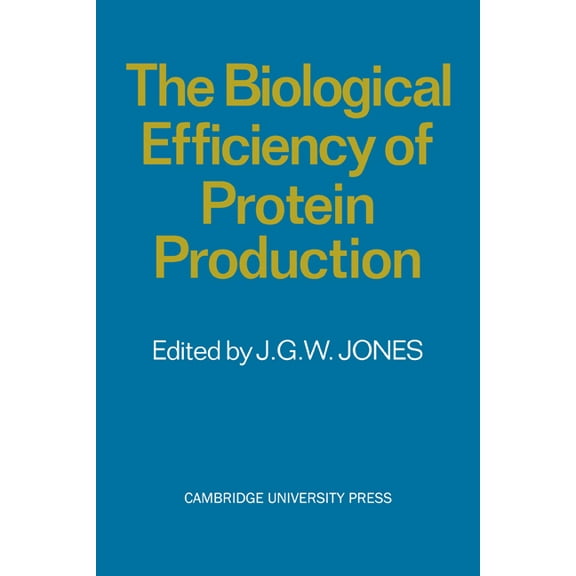The Biological Efficiency of Protein Production, (Paperback)