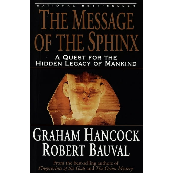 The Message of the Sphinx: A Quest for the Hidden Legacy of Mankind, (Paperback)