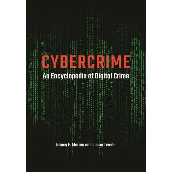 Cybercrime: An Encyclopedia of Digital Crime, (Paperback)