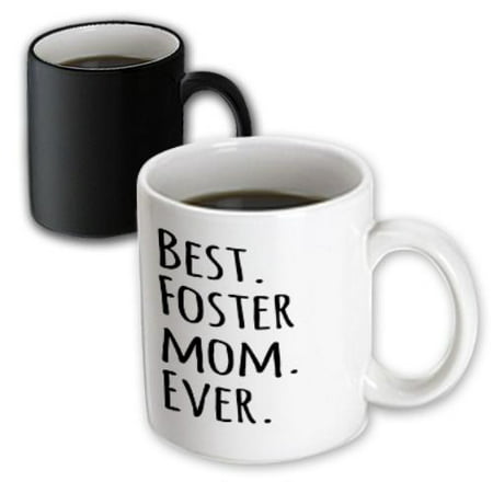3dRose Best Foster Mom Ever - Foster family gifts - Good for Mothers day - black text, Magic Transforming Mug,