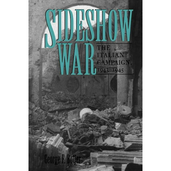 Williams-Ford Texas A&M University Military History Series: Sideshow War : The Italian Campaign, 1943-1945 (Series #49) (Paperback)
