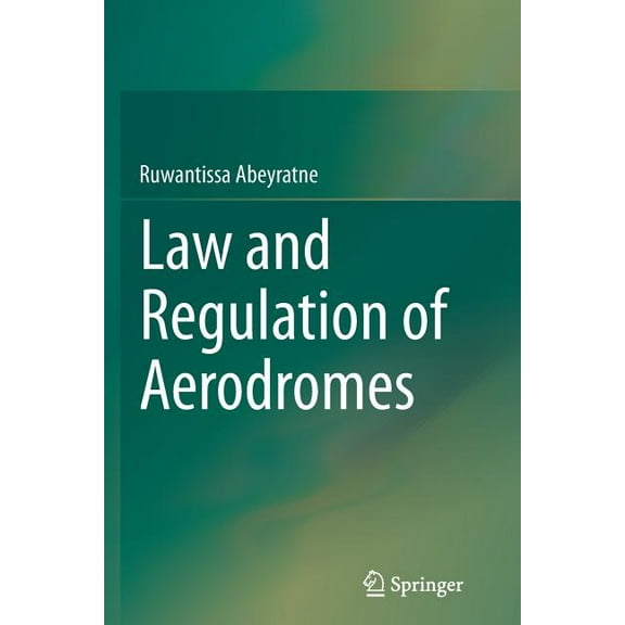 Law and Regulation of Aerodromes, (Paperback)