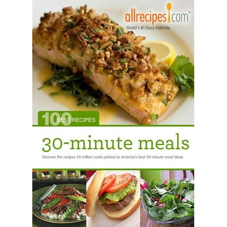 30-Minute Meals: 100 Best Recipes from Allrecipes.com -