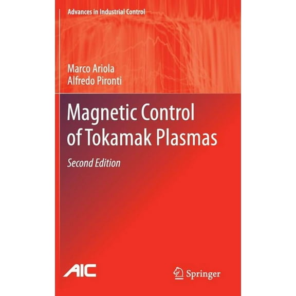 Advances in Industrial Control Magnetic Control of Tokamak Plasmas, (Hardcover)