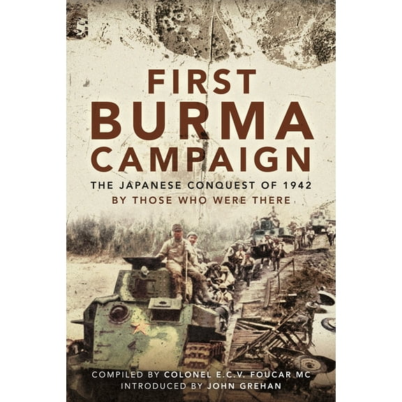 First Burma Campaign: The Japanese Conquest of 1942, (Paperback)