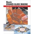thumbnail image 1 of Pre-Owned Basic Stained Glass Making: All the Skills and Tools You Need to Get Started (How To Basics) (Paperback) 0811728463 9780811728461, 1 of 1
