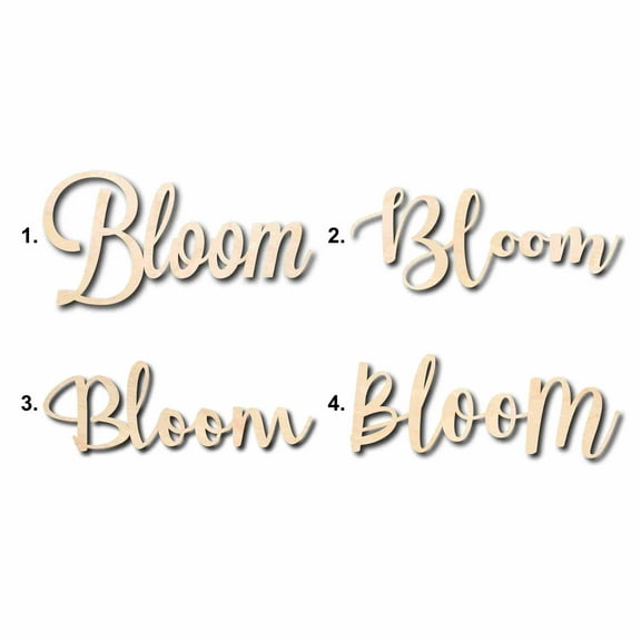 Bloom Sign Unfinished Wood Cutout Home Decor DIY Option 3- 10" Wide / 1/4"