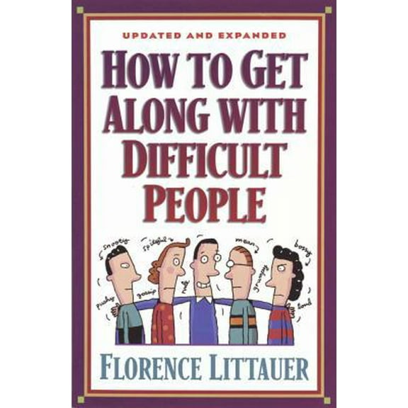 Pre-Owned How to Get Along with Difficult People (Paperback) 1565079329 9781565079328