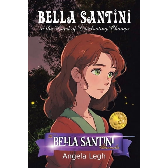 Bella Santini in the Land of Everlasting Change: The Bella Santini Chronicles, (Paperback)