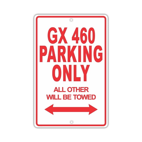 LEXUS GX 460 Parking Only All Others Will Be Towed Ridiculous Funny Novelty Garage Aluminum Sign 8"x12" Plate