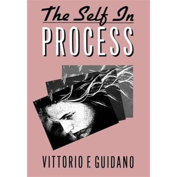 Pre-Owned The Self in Process: Toward a Post-Rationalist Cognitive Therapy (Hardcover) 0898624479 9780898624472