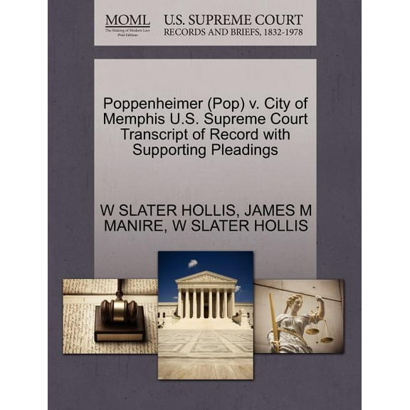 Poppenheimer (Pop) V. City of Memphis U.S. Supreme Court Transcript of Record with Supporting Pleadings (Paperback)