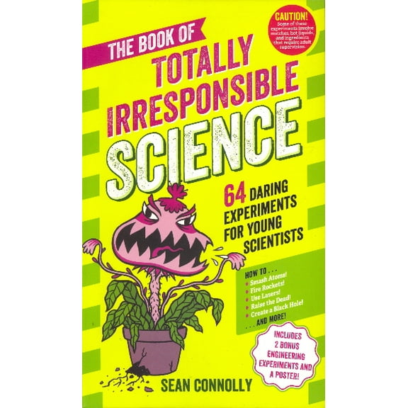 The Book of Totallly Irresponsible Science