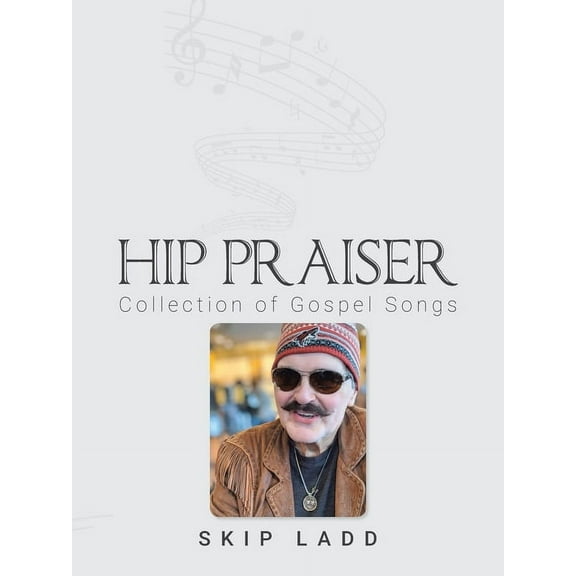 Hip Praiser: Collection of Gospel Songs, (Paperback)