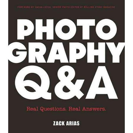 Photography Q: Real Questions, Real Answers