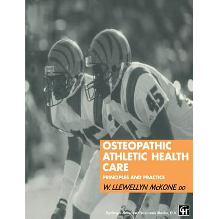 Osteopathic Athletic Health Care : Principles and (Best Osteopathic Medical Schools In The Us)