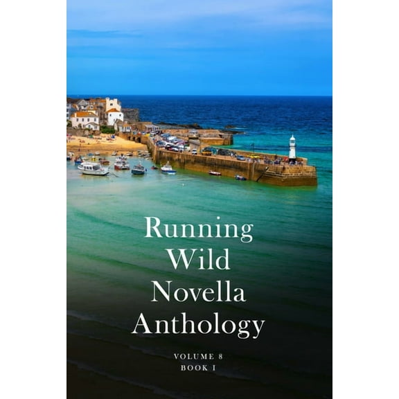 Running Wild Novella Anthology Running Wild Novella Anthology Volume 8: Book 1, (Paperback)