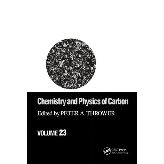 Chemistry and Physics of Carbon Chemistry & Physics of Carbon: Volume 23, Book 23, (Hardcover)
