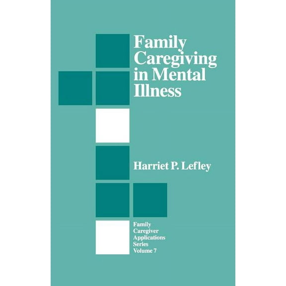 Family Caregiver Applications Family Caregiving in Mental Illness, Book 7, (Paperback)