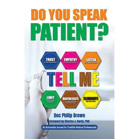 Do You Speak Patient?: An Actionable Journal for Credible Medical Professionals, (Paperback)