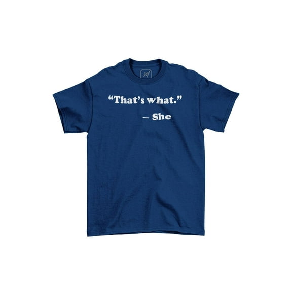 Thats What She Funny Unisex Teecart T-shirt