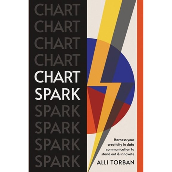 Pre-Owned Chart Spark: Harness your creativity in data communication to stand out and innovate, (Paperback)
