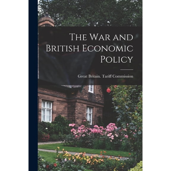 The war and British Economic Policy, (Paperback)