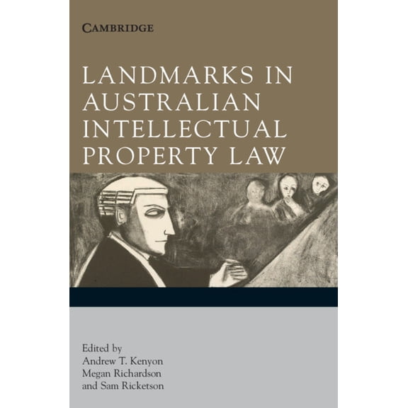 Landmarks in Australian Intellectual Property Law, (Hardcover)