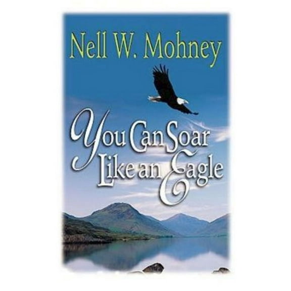 You Can Soar Like an Eagle, (Paperback)