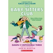 ANN M MARTIN; GALE GALLIGAN; BRADEN LAMB Dawn and the Impossible Three: a Graphic Novel (the Baby-Sitters Club #5): Full-Color Edition (Paperback)