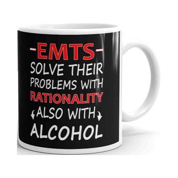 EMTS Solve Their Problems With Rationality Also With Alcohol Coffee Tea Ceramic Mug Office Work Cup Gift 11 oz