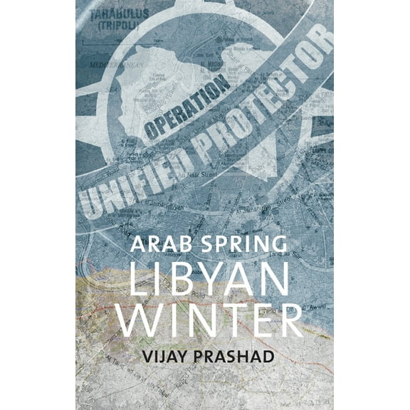 Arab Spring, Libyan Winter, (Paperback)