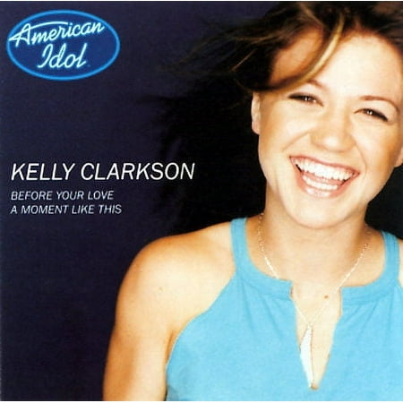 Pre-Owned Before Your Love/A Moment Like This [Single] by Kelly Clarkson (CD, Sep-2002, RCA)