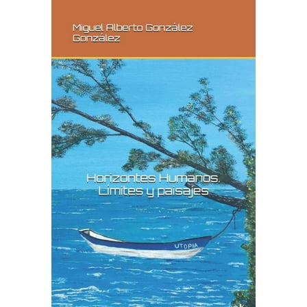 Horizontes Humanos. Límites y paisajes (Paperback)