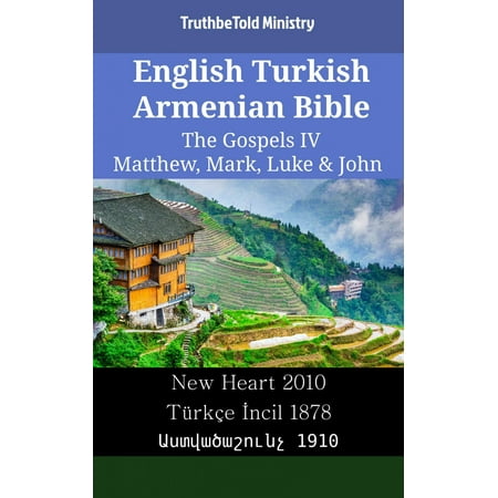English Turkish Armenian Bible - The Gospels IV - Matthew, Mark, Luke & John -