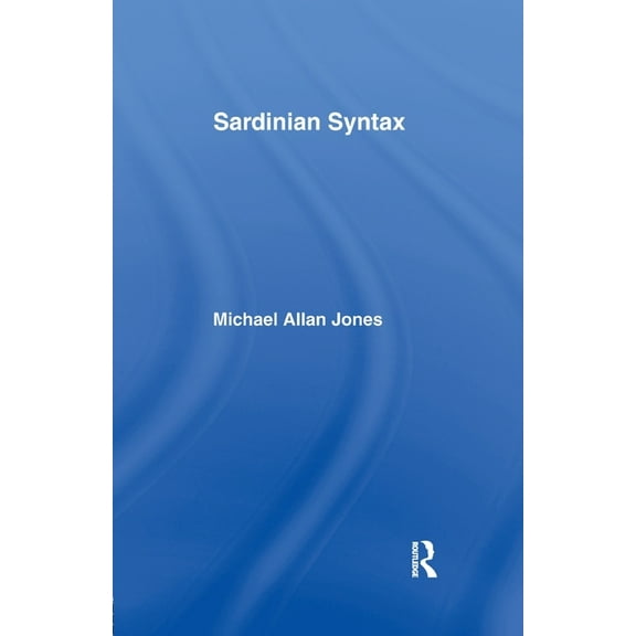 Romance Linguistics Sardinian Syntax, (Paperback)