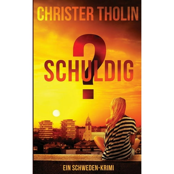 Die Stockholm Detektive Schuldig?: Ein Schweden-Krimi, Book 4, (Paperback)