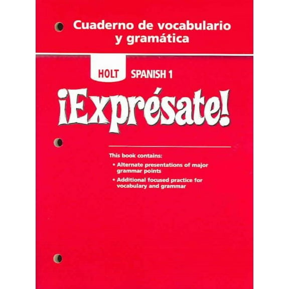 Holt Spanish 1 !Expresate! Cuaderno de Vocabulario y Gramatica