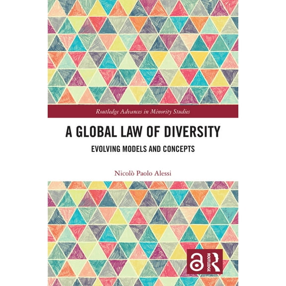 Routledge Advances in Minority Studies A Global Law of Diversity: Evolving Models and Concepts, (Hardcover)